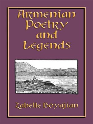 cover image of ARMENIAN POETRY and LEGENDS--73 poems and stories from Armenia PLUS 12 classic Armenian legends